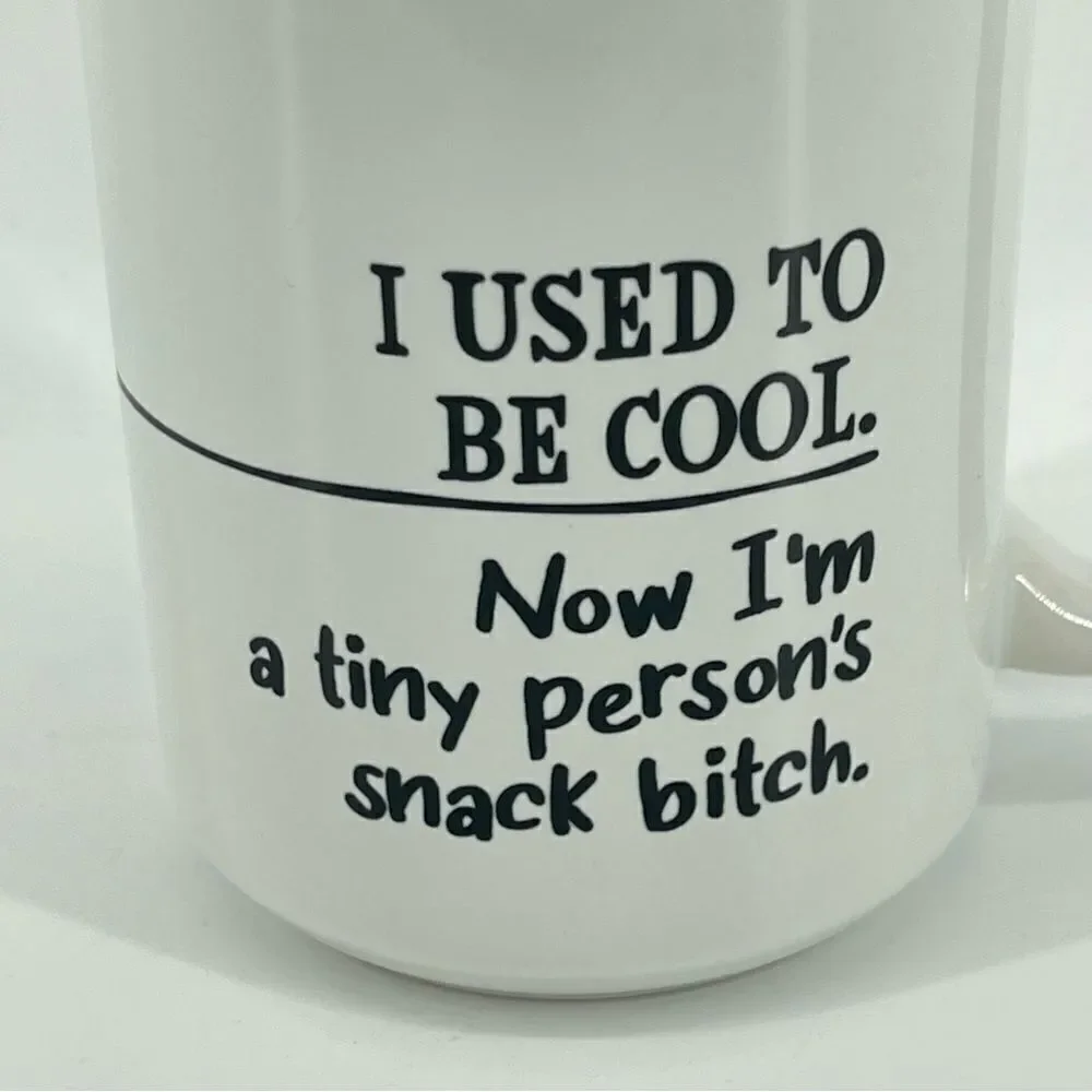 I Used To Be Cool Now I'm A Tiny Person's Snack B**ch Coffee Mug Mom Gift 15oz